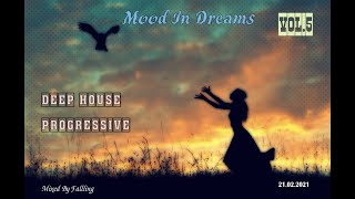 Fallling - Mood In Dreams Vol. 5 [Deep House, Progressive]