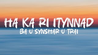 Ha Ka Ri Itynnad Ba U Synshar U Trai 
