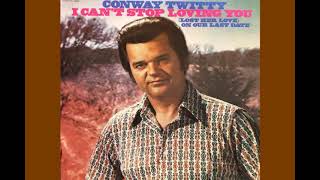 Watch Conway Twitty Since Shes Not With The One She Loves video
