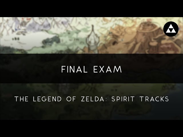 Spirit Tracks: Final Exam Arrangement