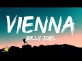 Capture de la vidéo Billy Joel - Vienna (Lyrics) | Slow Down Youre Doing Fine, You Can't Be Everything You Wanna Be