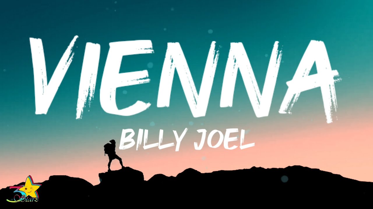 Billy Joel - Vienna (Lyrics) | slow down youre doing fine, you can't be everything you wanna be Billy Joel - Vienna (Lyrics) | slow down youre doing fine, you can't be everything you wanna be