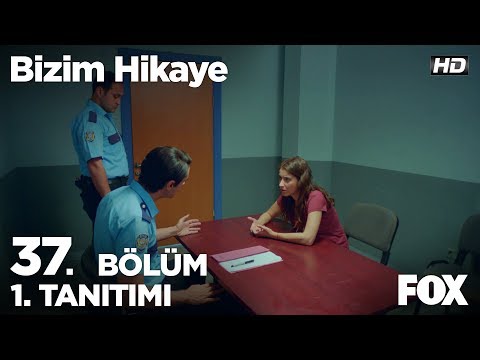 Bizim Hikaye 37. Bölüm 1. Tanıtımı