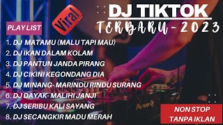 DJ TIKTOK TERBARU 2023 - DJ MATAMU (MALU TAPI MAU) || FULL ALBUM VIRAL