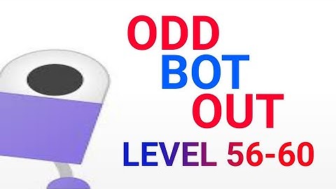 Odd Bot Out Level 56-60 Walkthrough