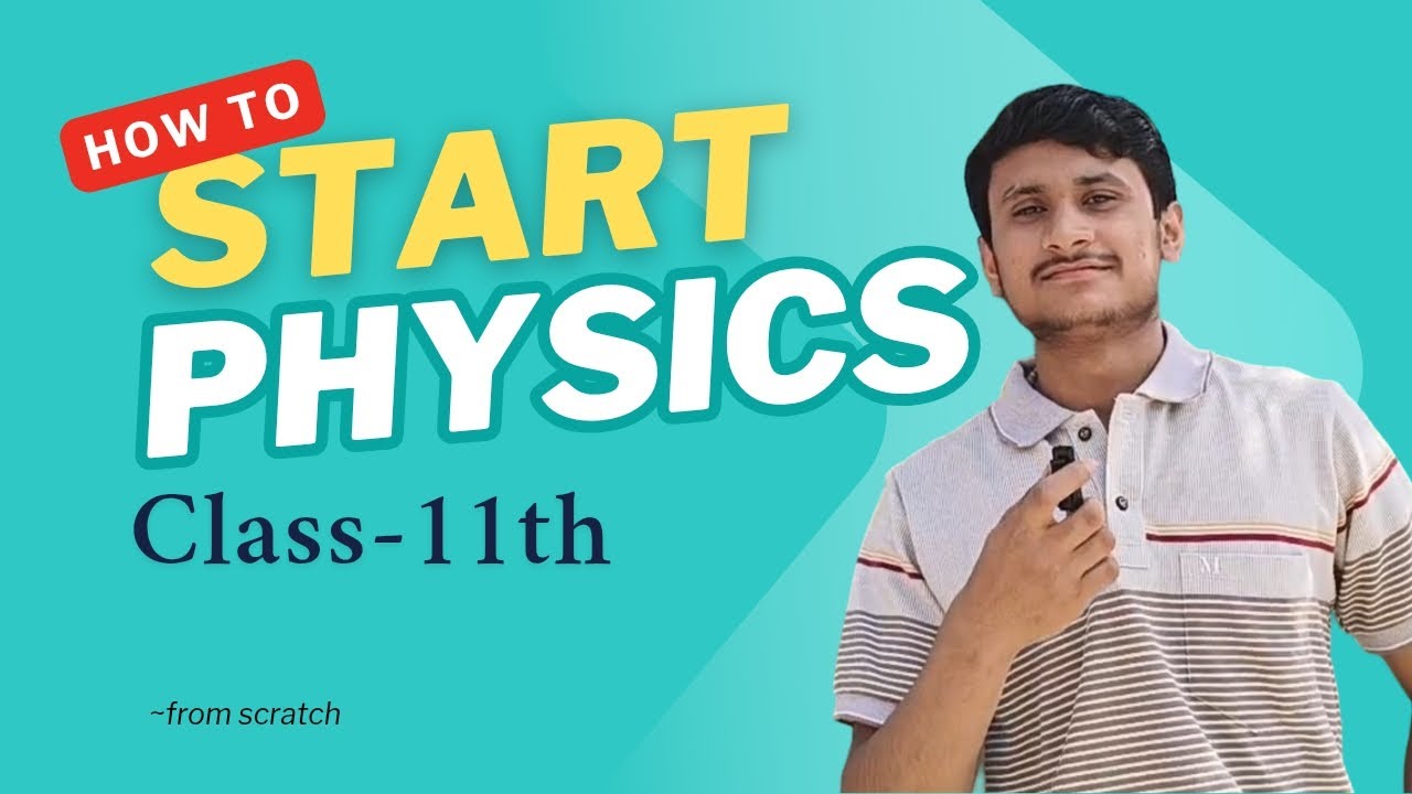 How to start class 11th physics 2025 | Introduction to 11th physics ...