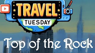 Travel Tuesday - Top of the Rock