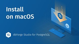 How to Install dbForge Studio for PostgreSQL on macOS