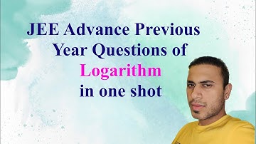 JEE Advance Previous Year Questions of Logarithm in one shot