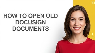 How to Open Old Docusign Documents - AshleyHowTo