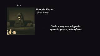 Russ - Nobody Knows (TRADUÇÃO/LEGENDADO)