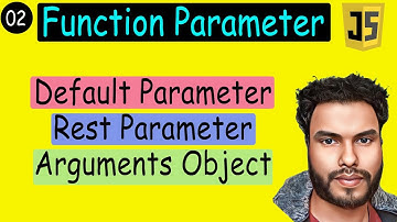 #02 Function Parameters in JS | Default , Rest Parameter and arguments Object Explained
