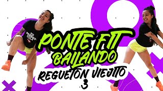 PONTE FIT en CASA: BAILANDO REGUETÓN VIEJITO #3 - Oldschool reggaeton Zumba Cardio- Natalia Vanq