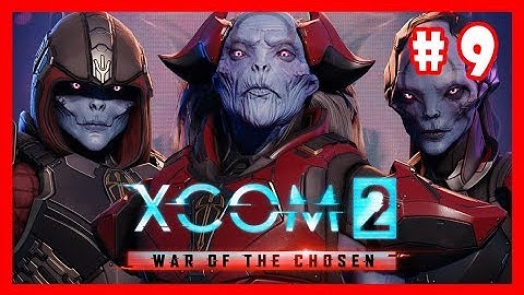 XCOM 2 War Of The Chosen Stream ep 9