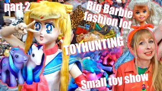 Part 2 TOYHUNTING at a tiny toy show/ flea market  70s 80s 90s Barbie fashion, G3 MLP, Sailor Moon