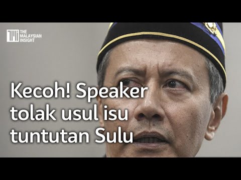 Dewan Rakyat kecoh! Speaker tolak usul isu tuntutan Sulu