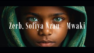 Zerb - Mwaki ft. Sofiya Nzau - Long Version DELUXE SELECTION