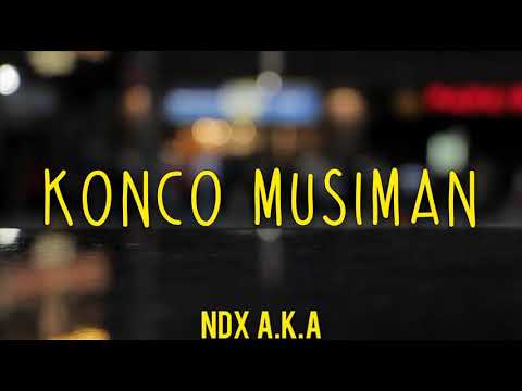 NDX A.K.A - Konco Musiman ( Unofficial Lyric Video )