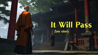It Will Pass - Zen short story  @ZenTales23  #zenwisdom #zenstory #zenstories #english #story #peace