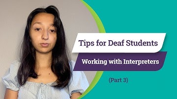 Tips for Deaf Students: Working With Interpreters (Part 3)