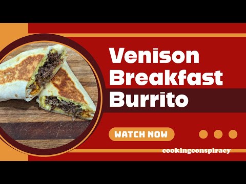 Venison Breakfast Burrito: Easy Breakfast Burrito Recipe