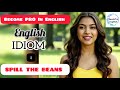 Spill The Beans English Idiom | Level Up Your English 