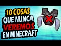 ✅ 10 Cosas que NUNCA Añadirán a Minecraft!!! #5