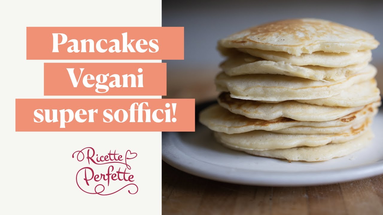 Pancakes Vegani “super soffici” 😋