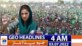 Geo News Headlines 4 AM | PML-N By-Election campaign | 3 July 2022