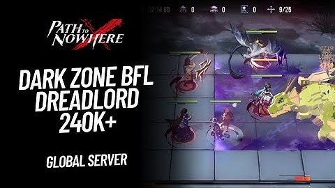 [Path To Nowhere] Dark Zone BFL Season 2 - Dreadlord - 240k+ Asia
