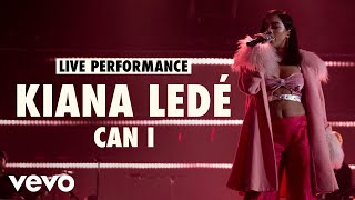 Video thumbnail of "Kiana Ledé - Can I (Live) | Vevo LIFT Live Sessions"