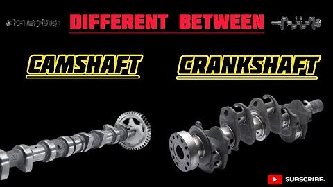 Different Between Camshaft and Crankshaft | camshaft vs crankshaft