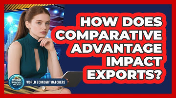 How Does Comparative Advantage Impact Exports?