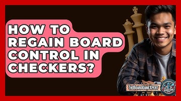How To Regain Board Control In Checkers? - The Board Game Xpert