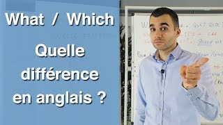 WHAT et WHICH : quelle difference en anglais ?