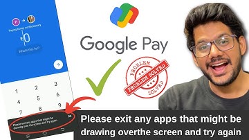 Please exit any apps drawing over the screen google pay [ 2021] HINDI