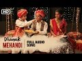 Mehandi full audio song  anwar khan manganiyar swaroop khan  niyaz khan  dhanak  bollywood