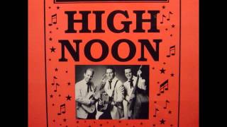 Video thumbnail of "High Noon - I´m Not Blue"