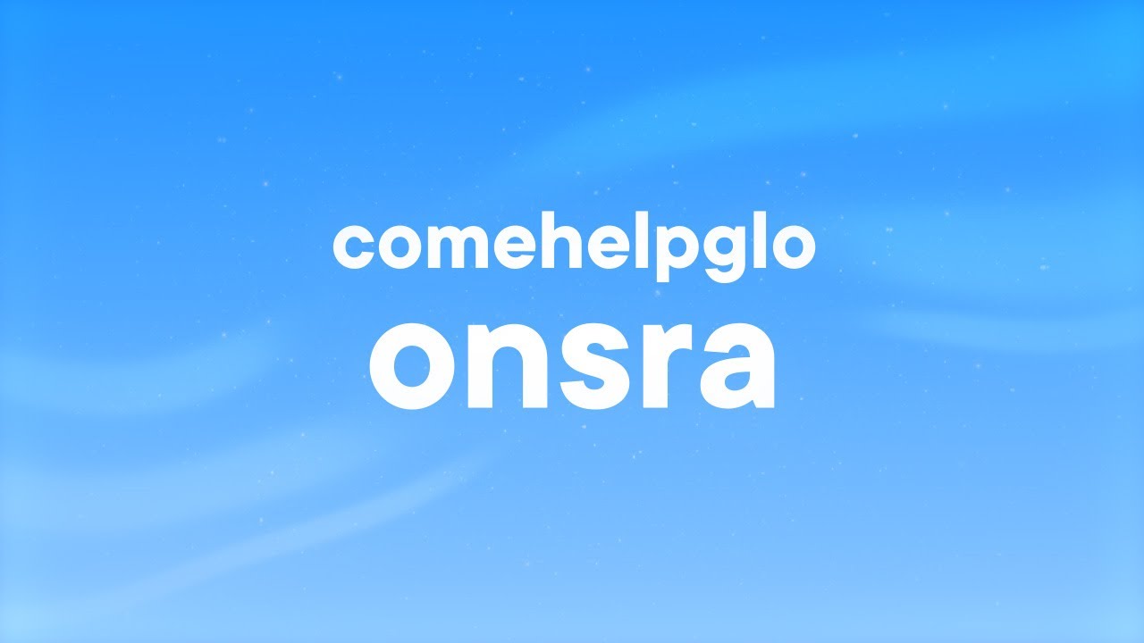 Watch comehelpglo - onsra (Lyrics) on YouTube Watch comehelpglo - onsra (Lyrics) on YouTube