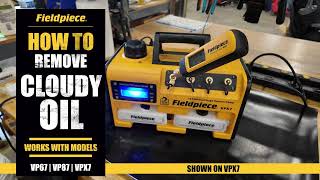 How To Remove Cloudy Oil From Your Fieldpiece Vacuum Pump