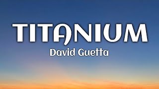 David Guetta - Titanium ft. Sia (Lyrics)