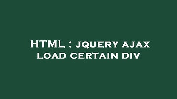 HTML : jquery ajax load certain div