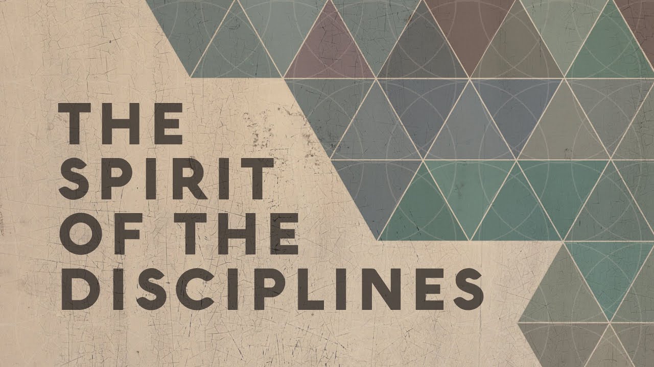 The Spirit of the Disciplines Woodland Hills Church