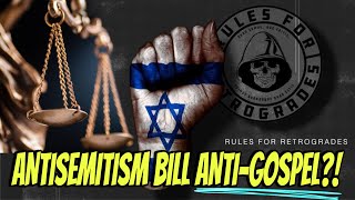 New #Antisemitism Bill Is Anti-Gospel!?!
