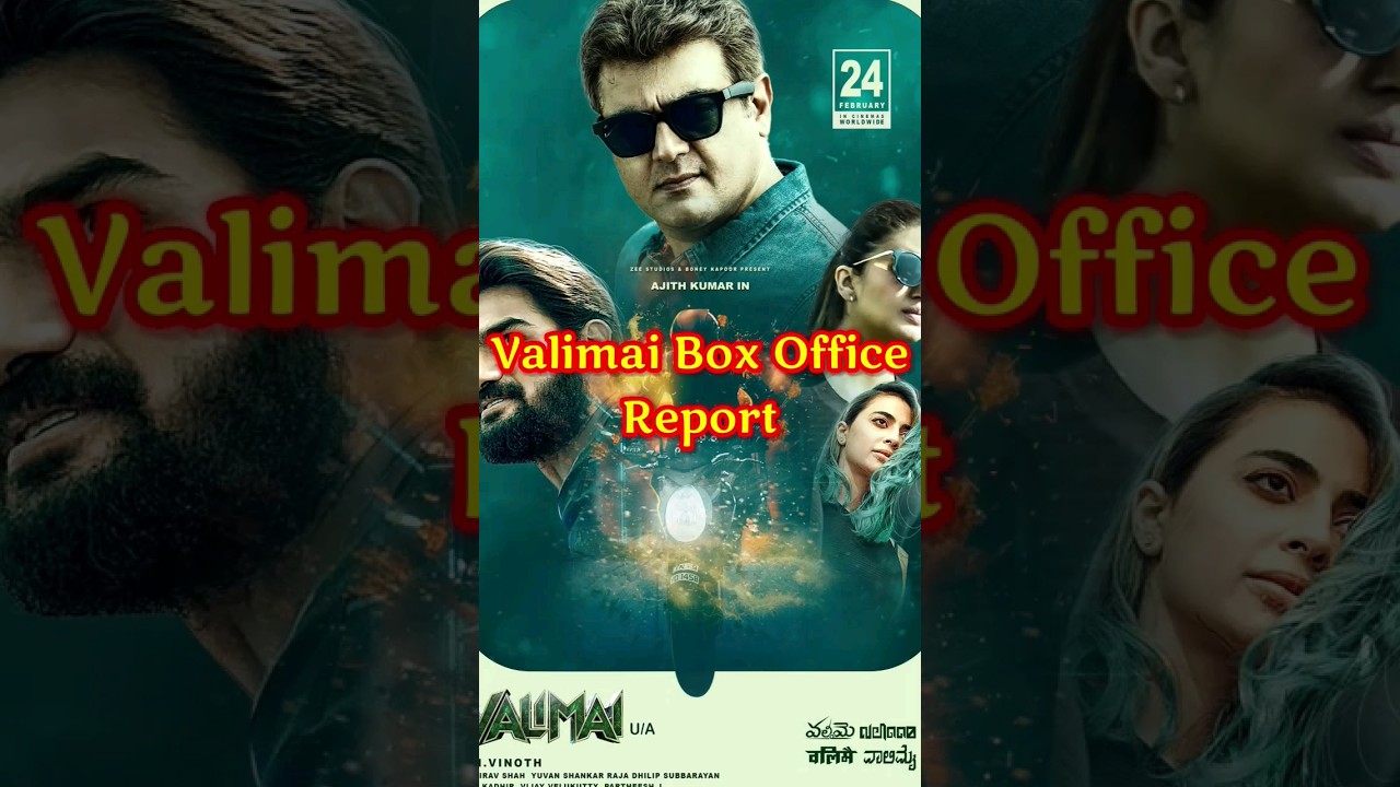Valimai Worldwide Box Office Report - Hit or Flop - Thala Ajith Kumar - H.Vinoth - Yuvan
