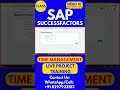 SAP SuccessFactors Time Management Training Online Class 10 30th Dec 2025 #sapsuccessfactorstraining