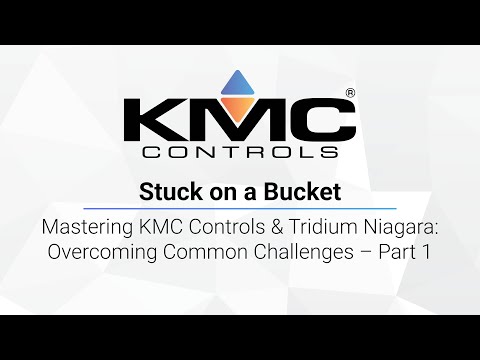 Stuck On A Bucket | Mastering KMC Controls & Tridium Niagara: Overcoming Common Challenges, Part 1 - video from KMC Controls