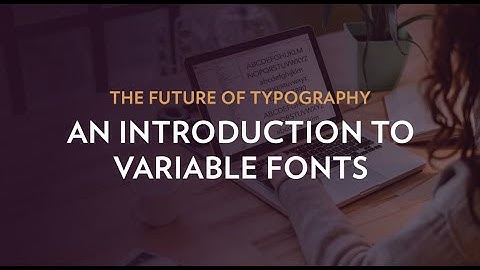 What are variable fonts -02