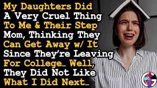 Daughters Destroyed Something Precious To Me \& Their Stepmom, Now They're Shocked At What I Did AITA