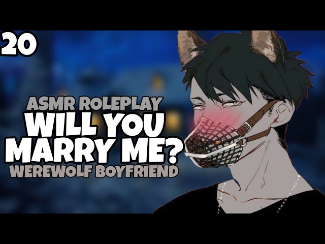 ASMR | Werewolf Boyfriend | Will You Marry Me | Part 20 | asmr Cowok class=